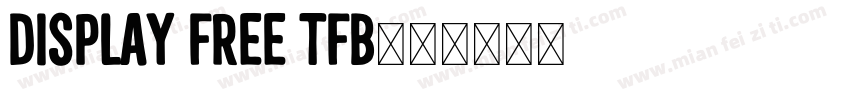 DISPLAY FREE TFB字体转换